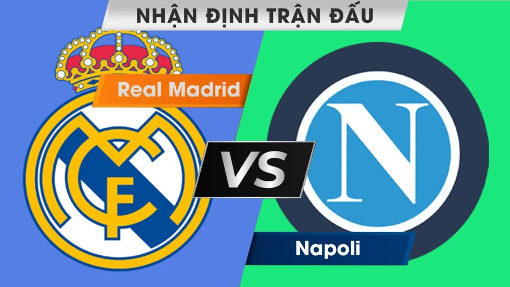 Nhận định, dự đoán Real Madrid vs Napoli, 03h00 ngày 30/11/2023