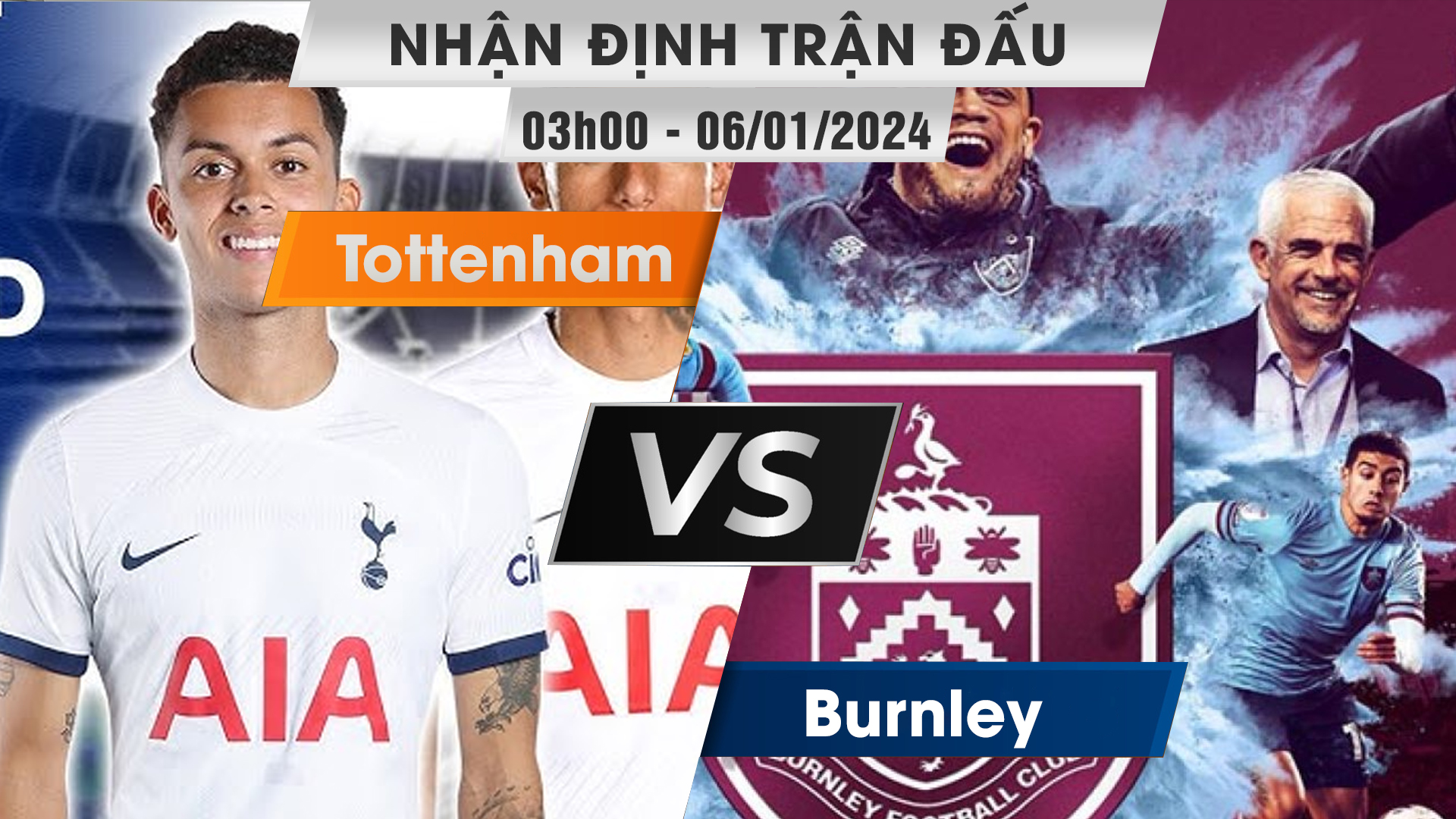 Nhận định, dự đoán Tottenham vs Burnley , 03h00 ngày 06/01/2024